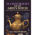 Tea Witchcraft for the Green Witch: A Guide to Magic Brews with 200 Recipes for Magical Infusions - Paperback | Books | Wiccan Center