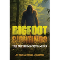 Bigfoot Sightings: True Encounters - Hardcover | Books | Wiccan Center
