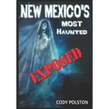 New Mexico's Most Haunted: Exposed - Paperback | Books | Wiccan Center