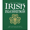 The Little Book of Irish Blessings: May Your Days Be Many and Your Troubles Be Few - Hardcover | Books | Wiccan Center