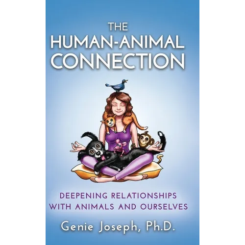The Human-Animal Connection: Deepening Relationships with Animals and Ourselves - Hardcover | Books | Wiccan Center