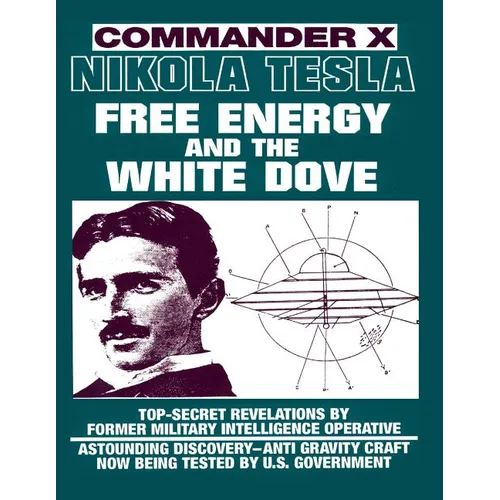 Nikola Tesla: Free Energy and the White Dove - Paperback | Books | Wiccan Center