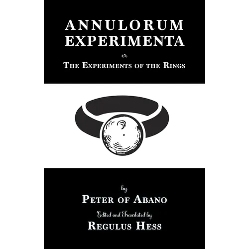 Annulorum Experimenta: The Experiments of the Rings by Peter de Abano - Paperback | Books | Wiccan Center