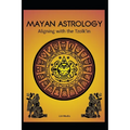 Mayan Astrology: Aligning with the Tzolk'in - Paperback | Books | Wiccan Center