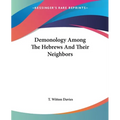 Demonology Among The Hebrews And Their Neighbors - Paperback | Books | Wiccan Center