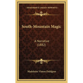 South-Mountain Magic: A Narrative (1882) - Hardcover | Books | Wiccan Center