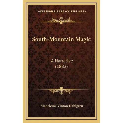 South-Mountain Magic: A Narrative (1882) - Hardcover | Books | Wiccan Center