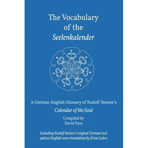 The Vocabulary of the Seelenkalender: A German-English Vocabulary of Rudolf Steiner's Calendar of the Soul - Paperback | Books | Wiccan Center