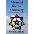 Advanced Wiccan Spirituality, Volume 1: Revitalising the Roots and Foundations - Paperback | Books | Wiccan Center