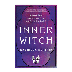 Inner Witch - A Modern Guide to the Ancient Craft | Book | Wiccan Center
