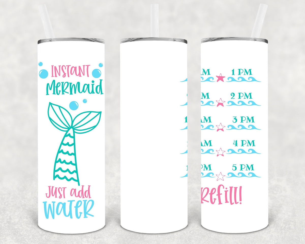 Instant Mermaid Just Add Water 20 oz Skinny Tumbler | Tumbler | Wiccan Center