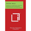 Psychic Skills: Lessons in Clairvoyance, Personal Magnetism, Auto-Suggestion, Concentration and Mind Reading - Paperback | Books | Wiccan Center