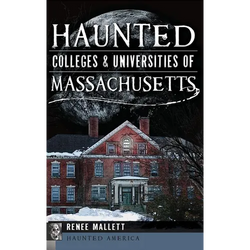 Haunted Colleges & Universities of Massachusetts - Hardcover | Books | Wiccan Center
