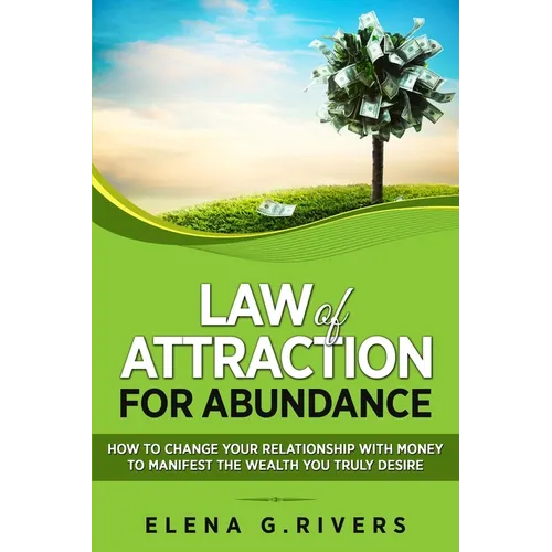 Law of Attraction for Abundance: How to Change Your Relationship with Money to Manifest the Wealth You Truly Desire - Paperback | Books | Wiccan Center