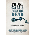 Phone Calls From the Dead: The Results of a Two-Year Investigation into an Incredible Phenomenon - Paperback | Books | Wiccan Center