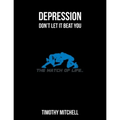 Depression: Don't let it beat YOU... - Paperback