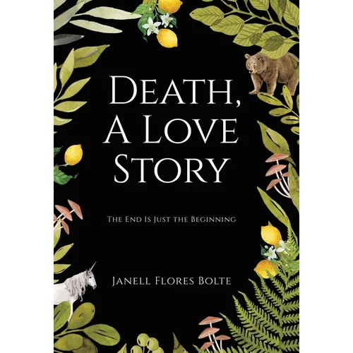 Death, A Love Story: The End Is Just the Beginning - Hardcover | Books | Wiccan Center