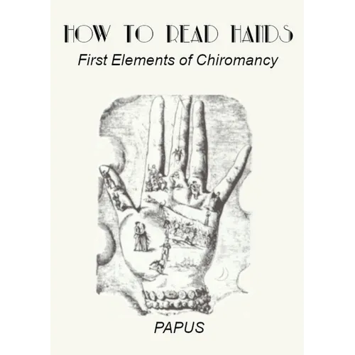 How To Read Hands: First Elements of Chiromancy - Paperback | Books | Wiccan Center