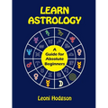 Learn Astrology: A Guide for Absolute Beginners - Paperback | Books | Wiccan Center