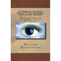 A Complete & Concise Course In The Universal Detachment Method: The Essential Mindset For Realizing Your Potential - Paperback | Books | Wiccan Center