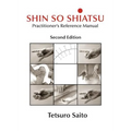Shin So Shiatsu: Healing the Deeper Meridian Systems - Practitioner's Reference Manual, Second Edition - Paperback | Books | Wiccan Center