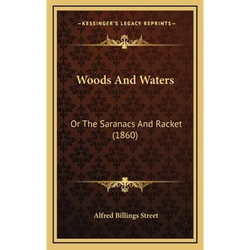 Woods And Waters: Or The Saranacs And Racket (1860) - Hardcover | Books | Wiccan Center