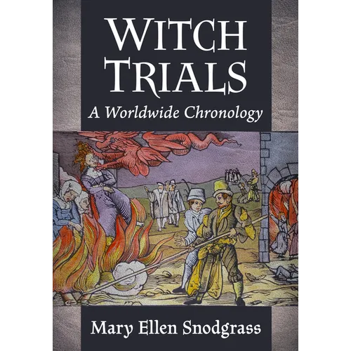 Witch Trials: A Worldwide Chronology - Paperback | Books | Wiccan Center