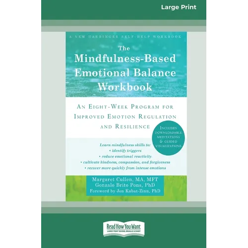 The Mindfulness-Based Emotional Balance Workbook: An Eight-Week Program for Improved Emotion Regulation and Resilience (16pt Large Print Edition) - Paperback | Books | Wiccan Center