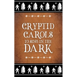 Cryptid Carols to Sing in the Dark - Paperback | Books | Wiccan Center