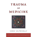 Trauma as Medicine: A DIY Book for Healing Trauma and Transforming Your Life - Paperback | Books | Wiccan Center
