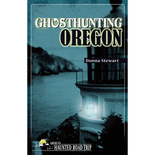Ghosthunting Oregon - Hardcover | Books | Wiccan Center