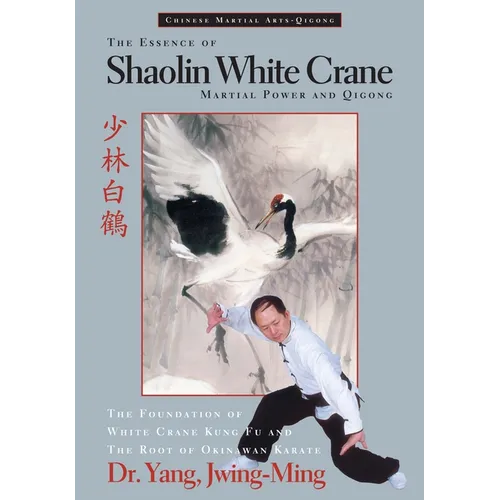 The Essence of Shaolin White Crane: Martial Power and Qigong - Paperback | Books | Wiccan Center