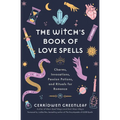 The Witch's Book of Love Spells: Charms, Invocations, Passion Potions, and Rituals for Romance (Love Spells, Moon Spells, Religion, New Age, Spiritual - Hardcover | Books | Wiccan Center