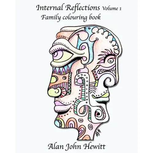 Internal Reflections Volume 1: Adult Colouring Book - Paperback