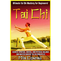 Tai Chi: Ultimate Tai Chi Mastery For Beginners! Achieve Spiritual, Mental, And Physical Balance And Master Ancient Tai Chi Principles! - Paperback | Books | Wiccan Center