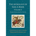 The Astrology of Sahl b. Bishr: Volume I: Principles, Elections, Questions, Nativities - Paperback | Books | Wiccan Center