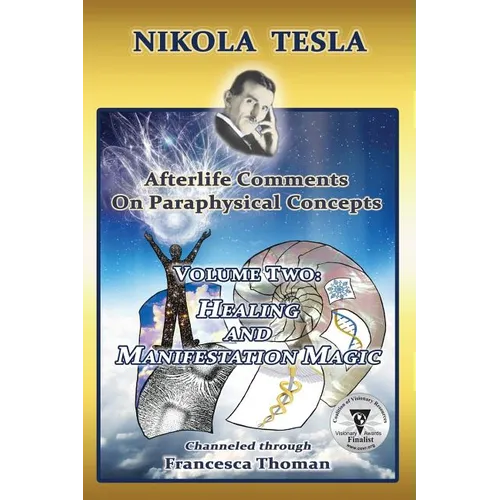 Nikola Tesla: Afterlife Comments on Paraphysical Concepts, Volume Two: Healing and Manifestation Magic - Paperback | Books | Wiccan Center