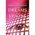 Understanding Your Dreams and Visions - Paperback