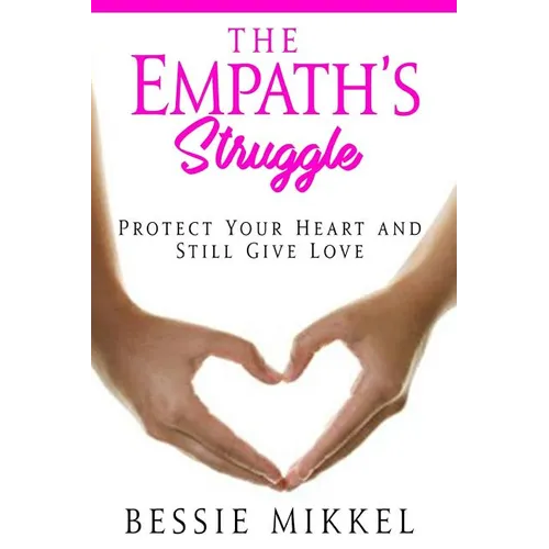 The Empath's Struggle: Protect Your Heart and Still Give Love - Paperback | Books | Wiccan Center