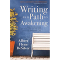 Writing as a Path to Awakening: A Year to Becoming an Excellent Writer and Living an Awakened Life - Paperback | Books | Wiccan Center