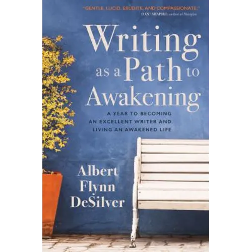 Writing as a Path to Awakening: A Year to Becoming an Excellent Writer and Living an Awakened Life - Paperback | Books | Wiccan Center