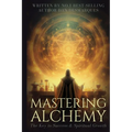 Mastering Alchemy: The Key to Success and Spiritual Grow - Paperback