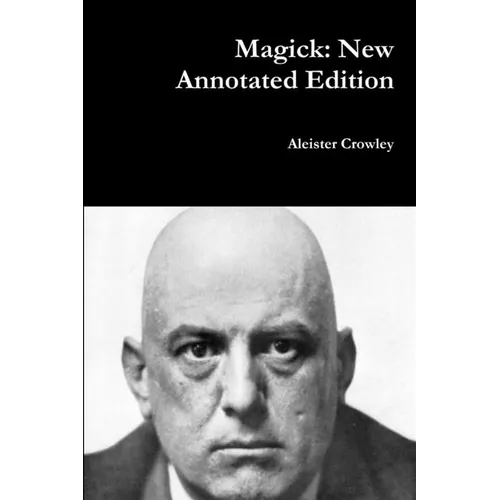 Magick: New Annotated Edition - Paperback | Books | Wiccan Center