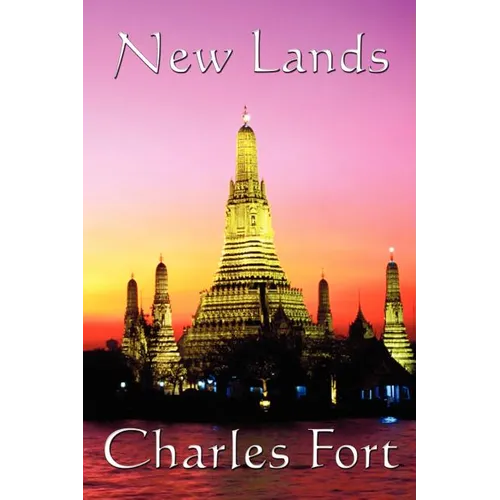New Lands: A Fortean Classic of Anomalous Astronomy, Unexplained Phenomena, and Scientific Doubt - Paperback | Books | Wiccan Center