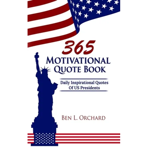 365 Motivational Quote Book: Daily Inspirational Quotes Of US Presidents - Paperback | Books | Wiccan Center