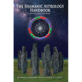 The Shamanic Astrology Handbook: The Archetypes and Symbols of the Signs and Planets and their Role in Shamanic Astrology - Paperback | Books | Wiccan Center