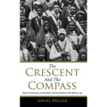 The Crescent and the Compass: Islam, Freemasonry, Esotericism and Revolution in the Modern Age - Hardcover | Books | Wiccan Center