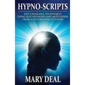 Hypno-Scripts: Life-Changing Techniques Using Self-Hypnosis And Meditation From A Lifetime Practitioner - Paperback | Books | Wiccan Center