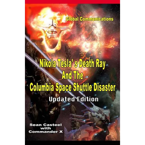 Nikola Tesla's Death Ray And The Columbia Space Shuttle Disaster: Updated Edition - Paperback | Books | Wiccan Center