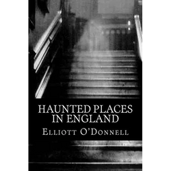Haunted Places in England - Paperback | Books | Wiccan Center